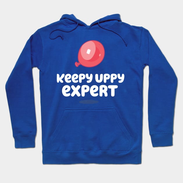 Keepy Uppy Expert Hoodie by FOUREYEDESIGN